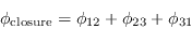 \begin{displaymath}
\phi_{\rm closure} = \phi_{12} + \phi_{23} + \phi_{31}
\end{displaymath}