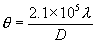 theta = 2.1 x10^5lambda/D. Resolution equation 2