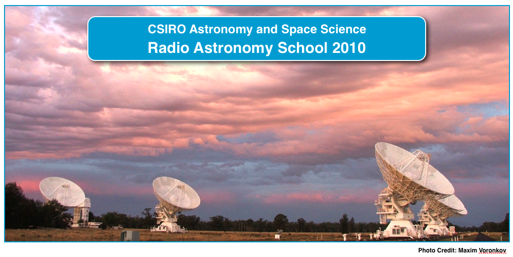 CSIRO Astronomy and Space Science Radio Astronomy School 2010