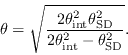 \begin{displaymath}
\theta = \sqrt{\frac{2\theta_{\rm int}^2\theta_{\rm SD}^2}{2\theta^2_{\rm int}-\theta^2_{\rm SD}}}.
\end{displaymath}