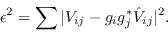 \begin{displaymath}
\epsilon^2 = \sum \vert V_{ij} - g_ig_j^{\ast}\hat{V}_{ij}\vert^2.
\end{displaymath}