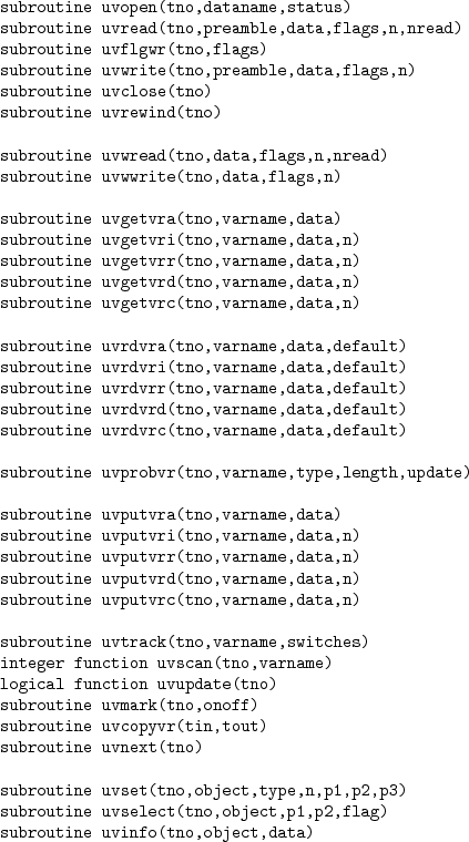 \begin{table}\begin{verbatim}subroutine uvopen(tno,dataname,status)
subrouti...
...object,p1,p2,flag)
subroutine uvinfo(tno,object,data)\end{verbatim}
\end{table}