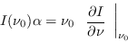 \begin{displaymath}
I(\nu_0)\alpha = \nu_0\left.
\begin{array}{c}\displaystyle\frac{\partial I}{\partial\nu}\end{array}\right\vert _{\nu_0}
\end{displaymath}