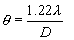 theta= 1.22 lambda/D .Resolution  equation 1.